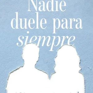 Nadie duele para siempre 2026