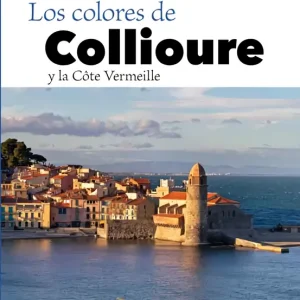Los colores de Collioure Febrés, Xavier 2023