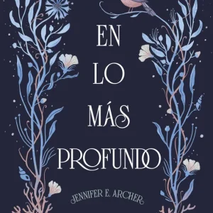En lo más profundo Jennifer E. Archer 2026