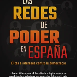 LAS REDES DE PODER EN ESPAÑA Villena, Andrés 2019