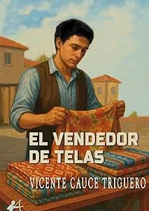 VENDEDOR DE TELAS, EL CAUCE TRIGUERO, VICENTE 2025