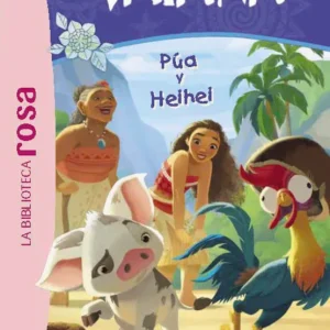 La Biblioteca rosa. Vaiana, 1. Pua y Heihei Francis, Suzanne 2025