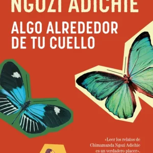 Algo alrededor de tu cuello Ngozi Adichie, Chimamanda 2024