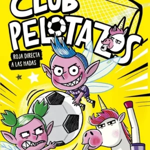 Club Pelotazos - Roja directa a las hadas (con letra MAYÚSCULA) Forshaw, Louise 2025