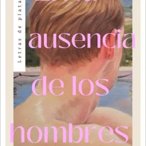 En la ausencia de los hombres Philippe Besson 2026