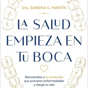La salud empieza en tu boca Sandra G. Martín 2026