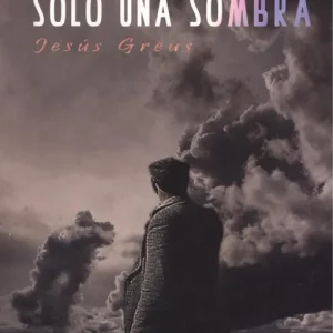 SOLO UNA SOMBRA Greus, Jesús 2016