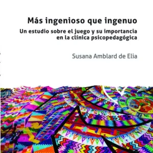 Más ingenioso que ingenuo Amblard de Elia, Susana 2015