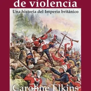 Legado de violencia Caroline Elkins 2026