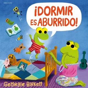 ¡Dormir es aburrido! Birkett, Georgie 2025