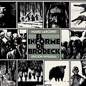 EL INFORME BRODECK (EDICIÓN INTEGRAL) Larcenet, Manu 2017