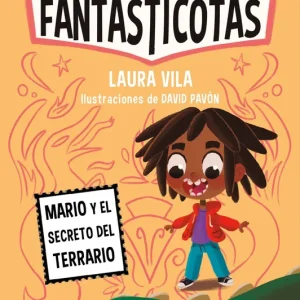 Las Fantasticotas 2. Mario y el secreto del terrario Vila, Laura 2023