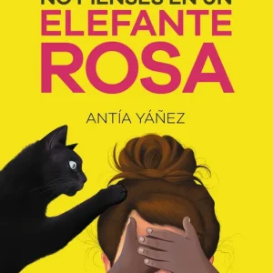 No pienses en un elefante rosa Yáñez, Antía 2022