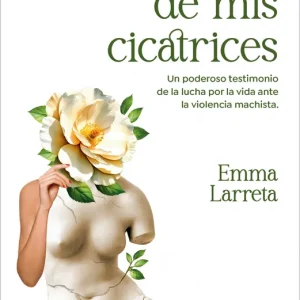 El mapa de mis cicatrices Larreta, Emma 2025