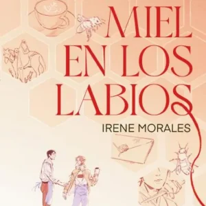 Con la miel en los labios IRENE MORALES 2026