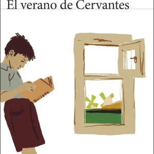 El verano de Cervantes MUÑOZ MOLINA, ANTONIO 2025