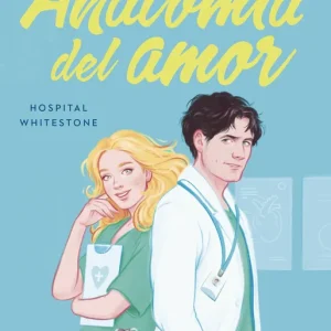 ANATOMIA DEL AMOR (SERIE HOSPITAL WHITESTONE 1) AVA REED 2023