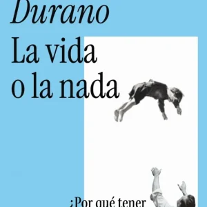 La vida o la nada Marianne Durano 2026