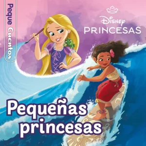 Princesas. Pequeñas princesas. Pequecuentos Disney 2024