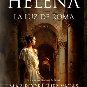 Helena, la luz de Roma Mar Rodríguez Vacas 2025