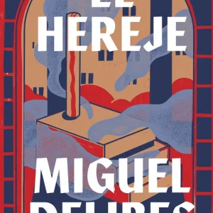 El hereje Delibes, Miguel 2023