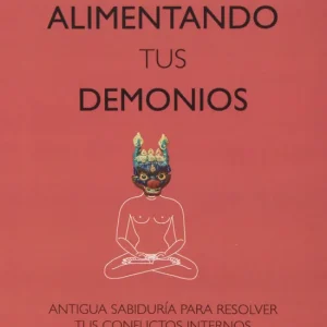 Alimentando tus demonios Tsultrim, Allione 2013