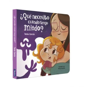 ¿Qué necesito cuando tengo miedo (Pequeñas manitas) García, Tania 2022