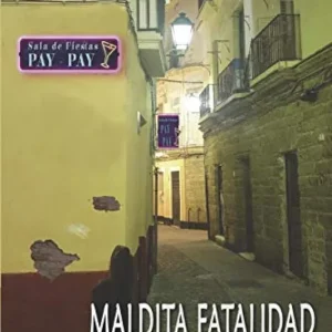 Maldita fatalidad Sanchidrián, Ana 2020