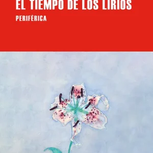 El tiempo de los lirios VALERO, VICENTE 2024