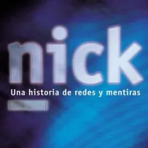 Nick. Una historia de redes y mentiras Chacon, Inma 2013