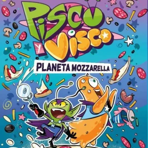 Pisco y Visco. Planeta Mozzarella (Soberanos del cosmos 1) Patricia Garcia-Rojo Canton 2026