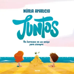 JUNTOS: UN HERMANO ES UN AMIGO PARA SIEMPRE APARICIO, NURIA 2024
