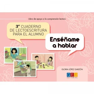 Tercer cuaderno de lectoescritura para el alumno. Enséñame a hablar Lopez Garzon, Gloria 2013