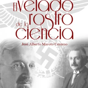 El velado rostro de la ciencia José Alberto Maroto Centeno