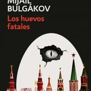 Los huevos fatales Mijaíl Bulgákov 2026