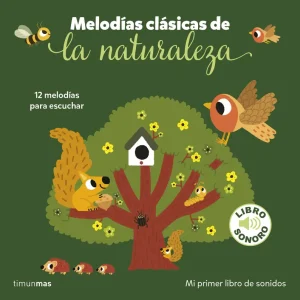 Melodías clásicas de la naturaleza. Mi primer libro de sonidos Billet, Marion 2024