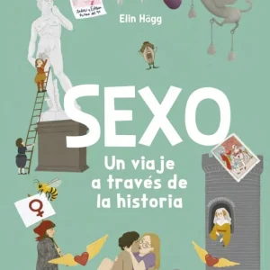 Sexo. Un viaje a través de la historia Elin Hägg, Elin 2025