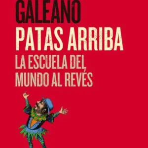 Patas arriba Galeano, Eduardo 2026