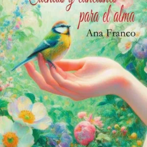 CUENTOS Y CANCIONES PARA EL ALMA FRANCO,ANA 2024
