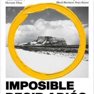 Imposible decir adiós Han Kang 2026