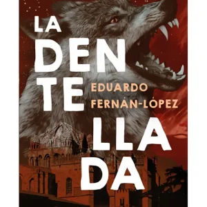 La dentellada Fernán López, Eduardo 2021