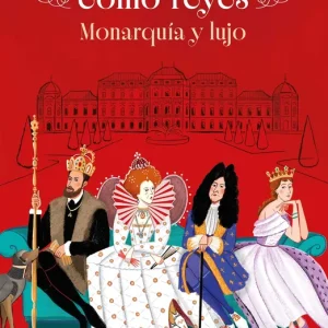 Reyes que vivieron como reyes César Andrés Baciero 2026
