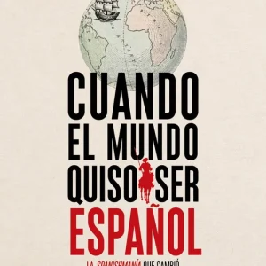 Cuando el mundo quiso ser espanol 2026