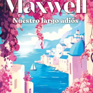 Nuestro largo adiós Maxwell, Megan 2025