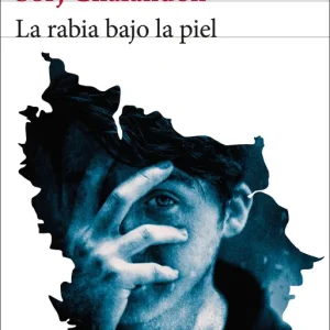 La rabia bajo la piel Chalandon, Sorj 2025