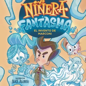 Niñera fantasma 1. El invento de Marconi Campoy, Ana 2025
