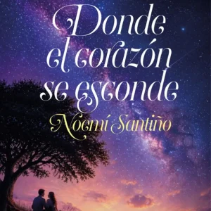 DONDE EL CORAZON SE ESCONDE SANTIÑO, NOEM­ 2026