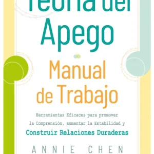 Teoría del apego. Manual de trabajo Chen, Annie 2024