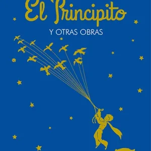 PRINCIPITO Y OTRAS OBRAS, EL Saint Exupery, Antoine De 2025