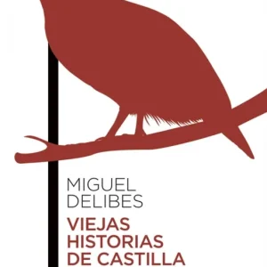 Viejas historias de Castilla la Vieja Delibes, Miguel 2021